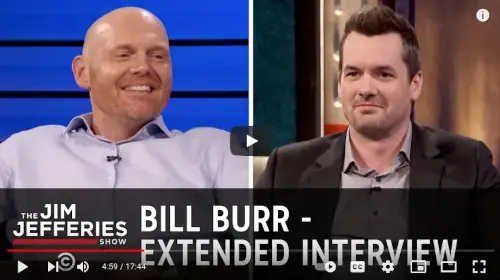 Youtube link to a comedy interview between Jim Jefferies and Bill Burr.